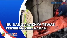 Ibu dan 2 Anaknya Tewas...