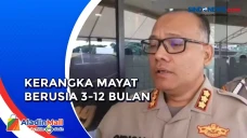 Dari Hasil Autopsi Kerangka...