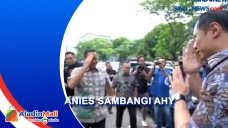 Anies Sambangi AHY di...