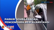 Usai Viral Parkir Sembarangan...