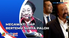 Megawati Siap Bertemu...