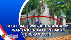 Momen Kedatangan 2 Wanita...