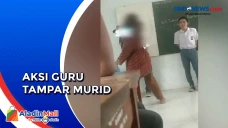 Heboh, Guru Tampar Siswa...