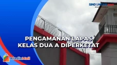 Pengamanan Lapas Kelas...
