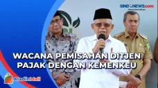Wacana Pemisahan Ditjen...