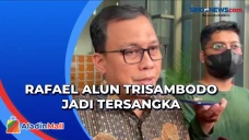 Rafael Alun Tersangka...