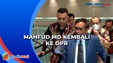 Tiba di DPR RI, Mahfud...