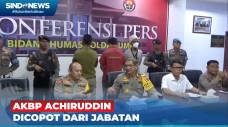 AKBP Achiruddin Dicopot...