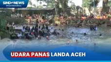 Suhu di Aceh Capai 37...