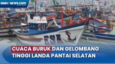 Cuaca Buruk dan Gelombang...