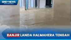 Banjir Parah Landa Halmahera...