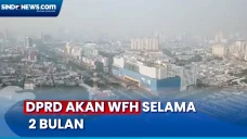 DPRD DKI Akan WFH Selama...
