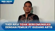 Yadi Sembako Akui Tidak...