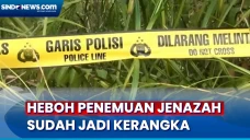 Jenazah Sudah jadi Kerangka...