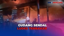 Kebakaran Gudang Sendal...