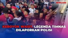 Buntut Keroyok Wasit...