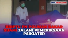 Usai Bakar Suaminya,...