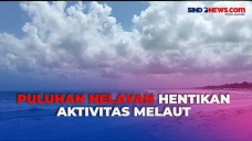 Cuaca Buruk Tak Menentu,...