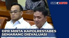 DPR Marah, Minta Kapolrestabes...