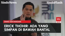 Erick Thohir Sebut Emas...