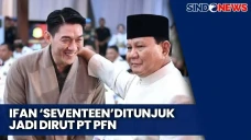 Ifan Seventeen Ditunjuk...