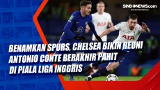 Benamkan Spurs, Chelsea...