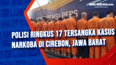 Polisi Ringkus 17 Tersangka...