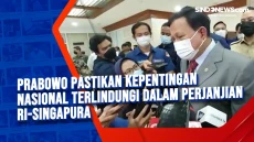 Prabowo Pastikan Kepentingan...
