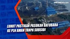 Luhut Pastikan Pasokan...