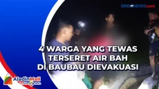 4 Warga yang Tewas Terseret...