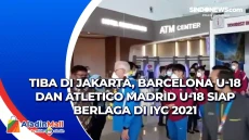 Tiba di Jakarta, Barcelona...