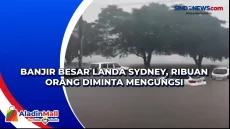 Banjir Besar Landa Sydney,...