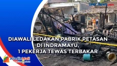 Diawali Ledakan Pabrik...