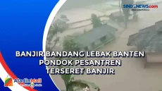 Banjir Bandang di Lebak,...