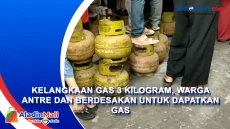 Kelangkaan Gas 3 Kilogram,...