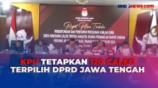 KPU Tetapkan 120 Caleg...
