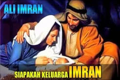Siapakah Ali Imran yang Diabadikan Sebagai Nama Surat Al-Quran?