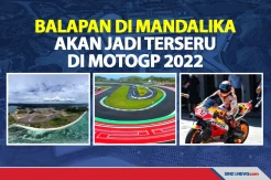 Balapan di Sirkuit Mandalika Akan Jadi Terseru di MotoGP 2022