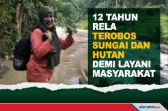 12 Tahun Rela Terobos Sungai dan Hutan Demi Layani Masyarakat
