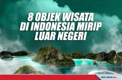 Delapan Objek Wisata di Indonesia Mirip di Luar Negeri