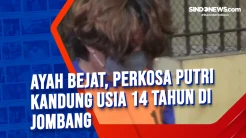 Ayah Bejat, Perkosa...