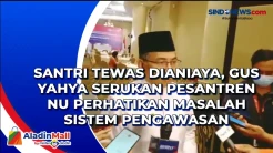 Santri Tewas Dianiaya,...