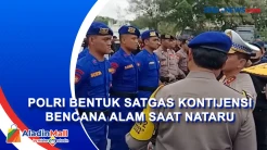 Antisipasi Bencana Alam, Polri Bentuk Satgas Kontijensi Bencana Alam saat Nataru