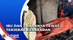Ibu dan 2 Anaknya Tewas Berpelukan Terjebak Kebakaran di Bekasi