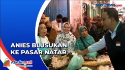 Borong Sembako, Anies Baswedan Blusukan ke Pasar Natar Lampung
