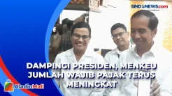 Dampingi Presiden Lapor Pajak, Menkeu: Jumlah Wajib Pajak Terus Meningkat