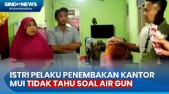 Terkait Air Gun Penembak Kantor MUI, Istri Mengaku Tidak Tahu