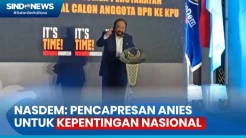 Mantap Capreskan Anies Baswedan, Nasdem: Untuk Kepentingan Nasional