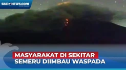 Detik-Detik Gunung Semeru Luncurkan Awan Panas Guguran Sejauh 3.500 Meter