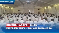 Mudahkan Jemaah Memahami Pesan, Khutbah Arafah akan Diterjemahkan dalam 20 Bahasa